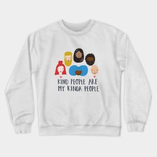 Kind People are my kinda People Crewneck Sweatshirt